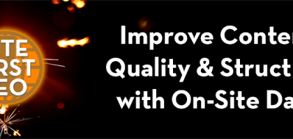 Site-First SEO helps you improve content quality and structure with on-site data
